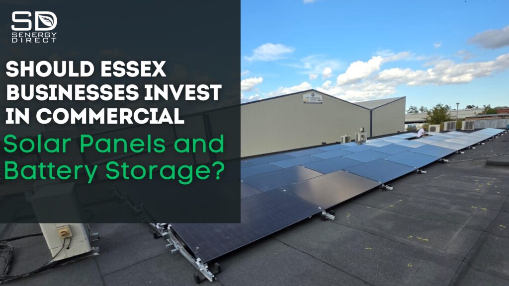 Should Essex Businesses Invest in Commercial Solar Panels and Battery Storage